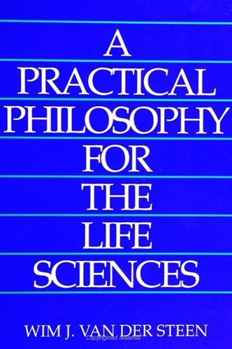 A Practical Philosophy for the Life Sciences - SUNY series in Philosophy and Biology (Paperback)