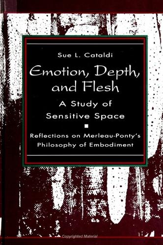 Emotion, Depth, and Flesh: A Study of Sensitive Space: Reflections on Merleau-Ponty's Philosophy of Embodiment (Paperback)