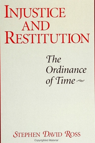 Injustice and Restitution: The Ordinance of Time (Paperback)