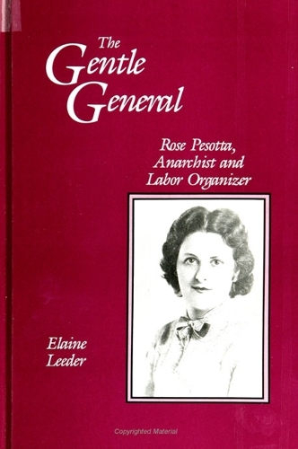 The Gentle General: Rose Pesotta, Anarchist and Labor Organizer - SUNY series in American Labor History (Paperback)