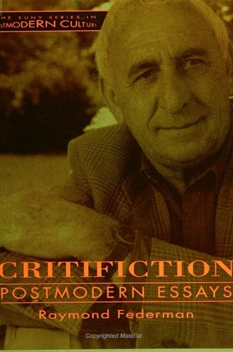 Critifiction: Postmodern Essays - SUNY series in Postmodern Culture (Paperback)