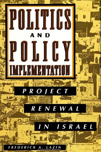 Politics and Policy Implementation: Project Renewal in Israel - SUNY series in Israeli Studies (Paperback)