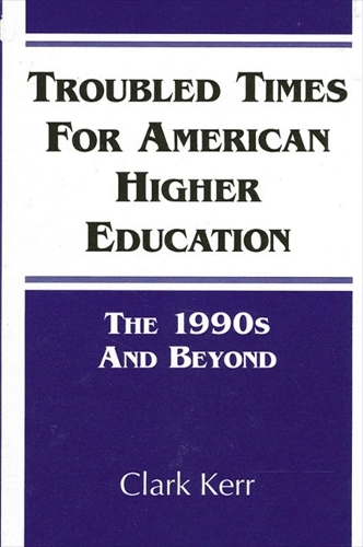 Troubled Times for American Higher Education: The 1990s and Beyond - SUNY Series, Frontiers in Education (Hardback)