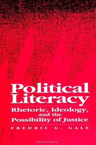 Political Literacy: Rhetoric, Ideology, and the Possibility of Justice - SUNY series, INTERRUPTIONS:  Border Testimony(ies) and Critical Discourse/s (Paperback)