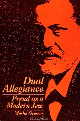 Dual Allegiance: Freud as a Modern Jew (Paperback)