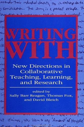 Writing With: New Directions in Collaborative Teaching, Learning, and Research - SUNY series, Feminist Theory in Education (Paperback)