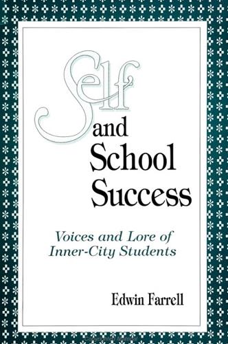 Self and School Success: Voices and Lore of Inner-City Students - SUNY series, Studying the Self (Paperback)