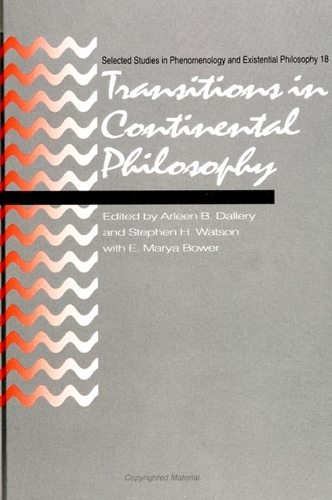 Transitions in Continental Philosophy - SUNY Series, Selected Studies in Phenomenology and Existential Philosophy (Paperback)