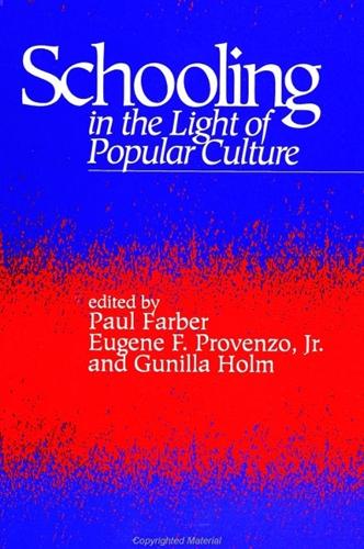 Schooling in the Light of Popular Culture - SUNY series, Education and Culture: Critical Factors in the Formation of Character and Community in American Life (Paperback)