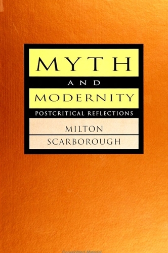 Myth and Modernity: Postcritical Reflections - SUNY series, The Margins of Literature (Paperback)