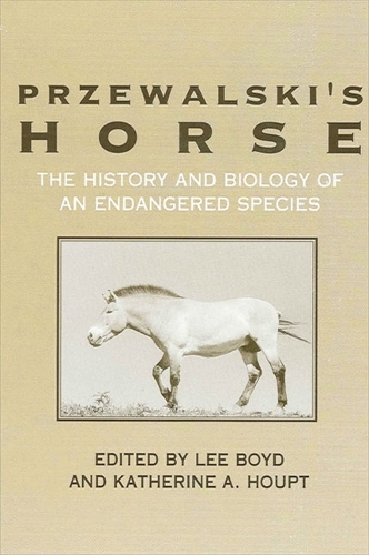 Przewalski's Horse: The History and Biology of an Endangered Species - SUNY Series in Endangered Species (Paperback)