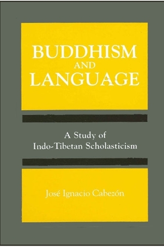 Buddhism and Language: A Study of Indo-Tibetan Scholasticism - SUNY series, Toward a Comparative Philosophy of Religions (Paperback)