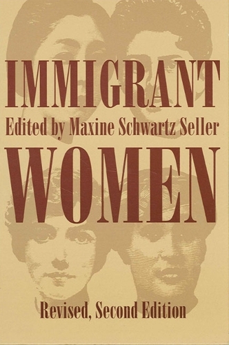 Immigrant Women: Revised, Second Edition - SUNY series in Ethnicity and Race in American Life (Paperback)