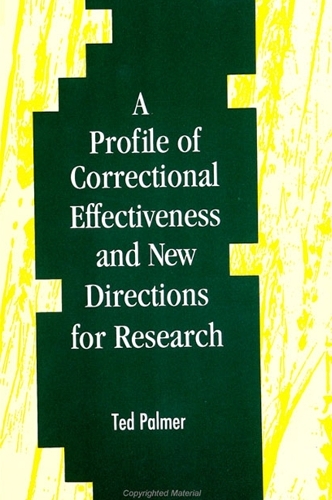 A Profile of Correctional Effectiveness and New Directions for Research - SUNY series in New Directions in Crime and Justice Studies (Paperback)