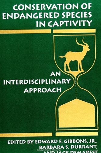Conservation of Endangered Species in Captivity: An Interdisciplinary Approach : Conference : Papers - SUNY Series in Endangered Species (Hardback)