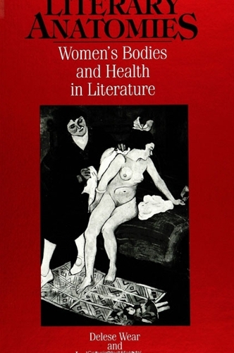 Literary Anatomies: Women's Bodies and Health in Literature (Paperback)