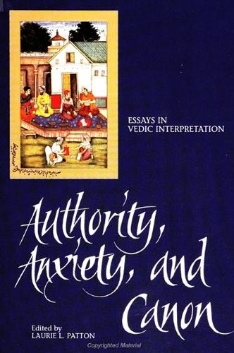Authority, Anxiety, and Canon: Essays in Vedic Interpretation - SUNY Series in Hindu Studies (Hardback)