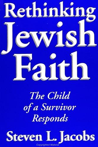 Rethinking Jewish Faith: The Child of a Survivor Responds - SUNY series in Modern Jewish Literature and Culture (Paperback)