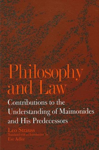 Philosophy and Law: Contributions to the Understanding of Maimonides and His Predecessors - SUNY series in the Jewish Writings of Leo Strauss (Paperback)