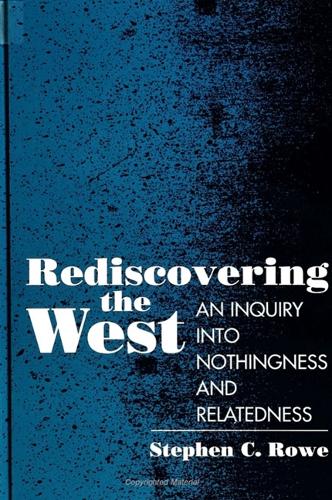 Rediscovering the West: An Inquiry Into Nothingness and Relatedness - SUNY series in Western Esoteric Traditions (Paperback)