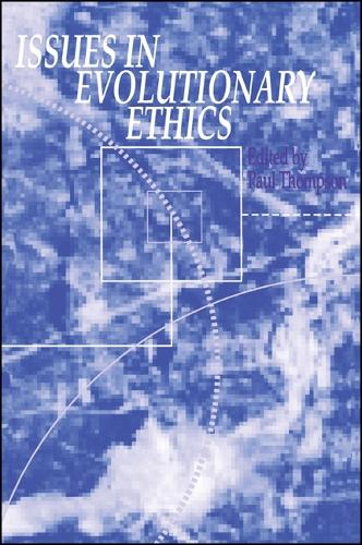 Issues in Evolutionary Ethics - SUNY series in Philosophy and Biology (Paperback)