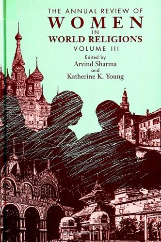 The Annual Review of Women in World Religions: Volume III (Paperback)