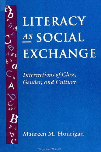 Literacy as Social Exchange: Intersections of Class, Gender, and Culture - SUNY series, Literacy, Culture, and Learning: Theory and Practice (Paperback)