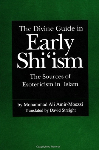 The Divine Guide in Early Shi'ism: The Sources of Esotericism in Islam (Paperback)