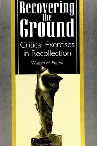 Recovering the Ground: Critical Exercises in Recollection (Paperback)