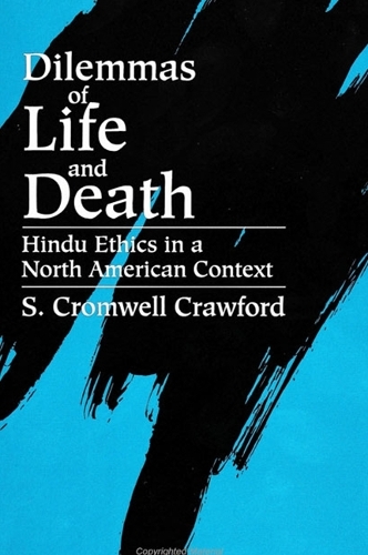 Dilemmas of Life and Death: Hindu Ethics in a North American Context (Paperback)