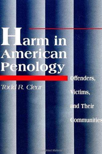 Harm in American Penology: Offenders, Victims, and Their Communities - SUNY series in New Directions in Crime and Justice Studies (Paperback)