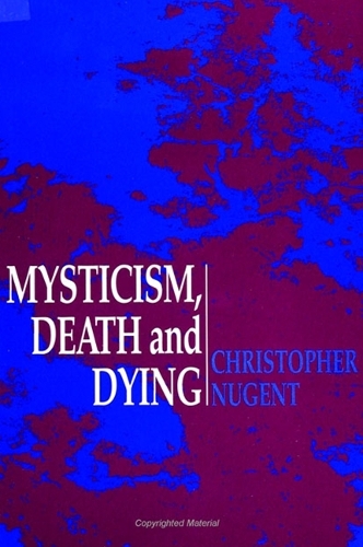 Mysticism, Death and Dying - SUNY series in Western Esoteric Traditions (Paperback)