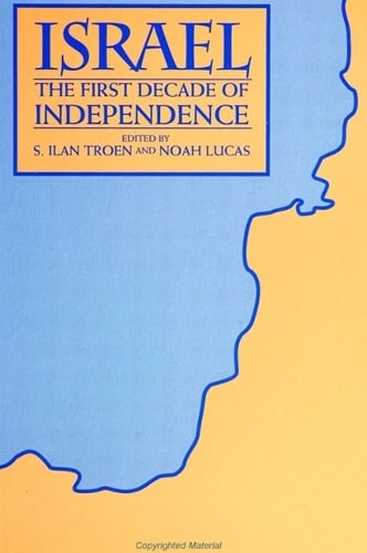 Israel: The First Decade of Independence - Suny Series in Israeli Studies (Hardback)
