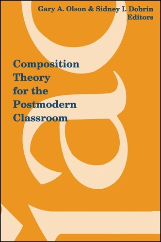 Composition Theory for the Postmodern Classroom (Paperback)