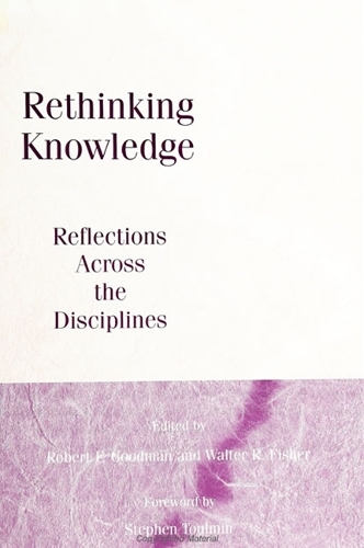 Rethinking Knowledge: Reflections Across the Disciplines - SUNY Series in the Philosophy of the Social Sciences (Hardback)