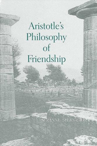 Aristotle's Philosophy of Friendship - SUNY series in Ancient Greek Philosophy (Hardback)
