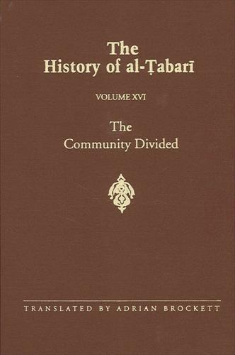 The History of al-Tabari Vol. 16: The Community Divided: The Caliphate of 'Ali I A.D. 656-657/A.H. 35-36 - SUNY series in Near Eastern Studies (Hardback)