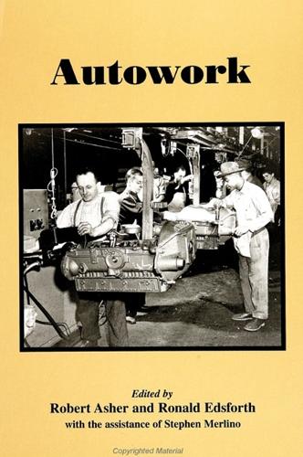 Autowork - SUNY Series in American Labor History (Hardback)
