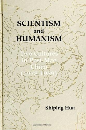 Scientism and Humanism: Two Cultures in Post-Mao China (1978-1989) (Hardback)