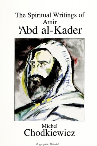 The Spiritual Writings of Amir 'Abd al-Kader - SUNY series in Western Esoteric Traditions (Paperback)