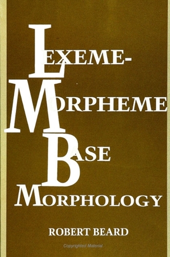 Lexeme-Morpheme Base Morphology: A General Theory of Inflection and Word Formation - SUNY series in Linguistics (Paperback)