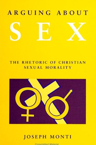 Arguing About Sex: The Rhetoric of Christian Sexual Morality (Paperback)