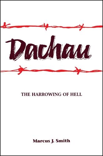 Dachau: The Harrowing of Hell (Paperback)