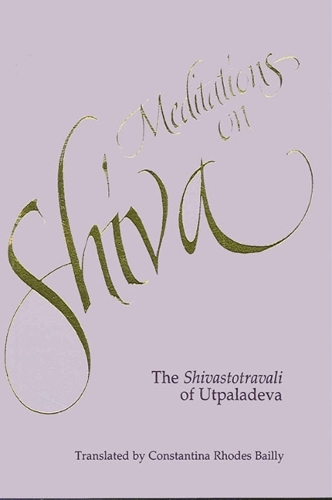 Meditations on Shiva: The Shivastotravali of Utpaladeva (Paperback)