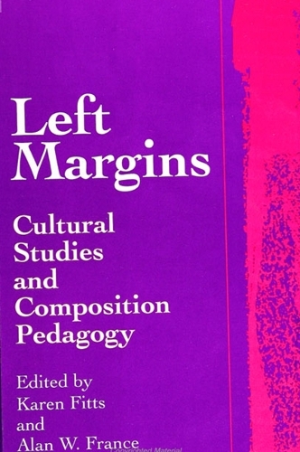 Left Margins: Cultural Studies and Composition Pedagogy (Hardback)