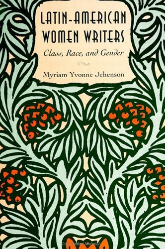 Latin-American Women Writers: Class, Race, and Gender - SUNY series in Feminist Criticism and Theory (Paperback)
