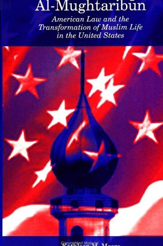 Al-Mughtaribun: American Law and the Transformation of Muslim Life in the United States - SUNY series in Middle Eastern Studies (Paperback)