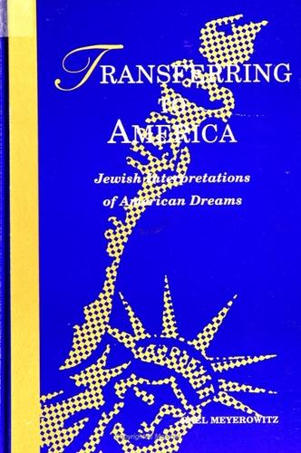 Transferring to America: Jewish Interpretations of American Dreams - SUNY series in Modern Jewish Literature and Culture (Paperback)