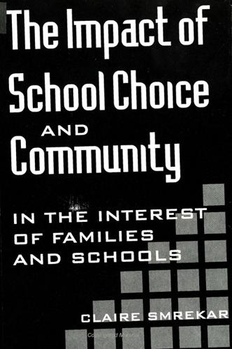 The Impact of School Choice and Community: In the Interest of Families and Schools - SUNY series, Youth Social Services, Schooling, and Public Policy (Paperback)