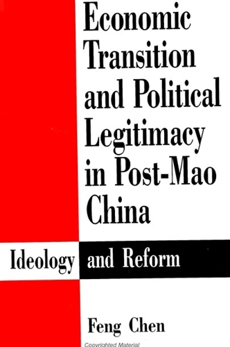 Economic Transition and Political Legitimacy in Post-Mao China: Ideology and Reform (Hardback)